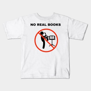 No Real Books Kids T-Shirt